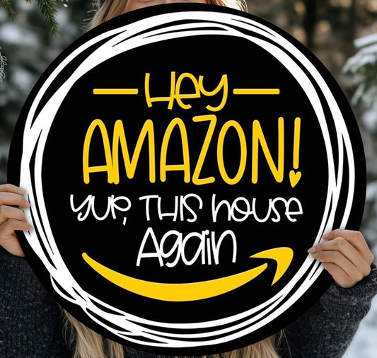 12” Hey Amazon Sign