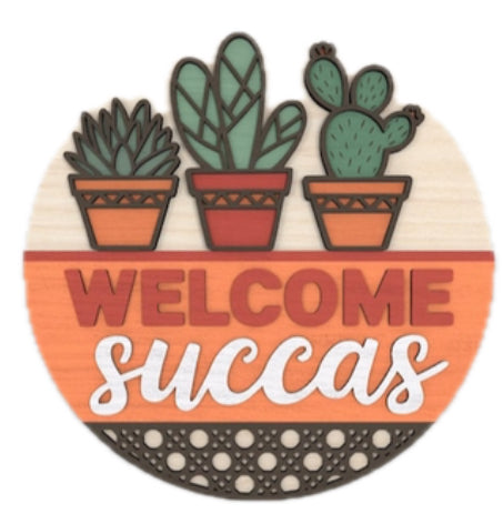 12” Welcome Succas Sign
